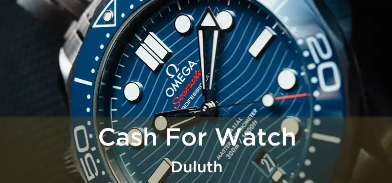 Cash For Watch Duluth