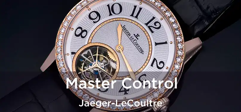 Master Control Jaeger-LeCoultre