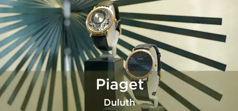 Piaget Duluth