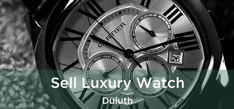 Sell Luxury Watch Duluth