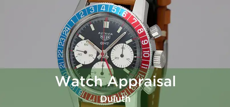 Watch Appraisal Duluth