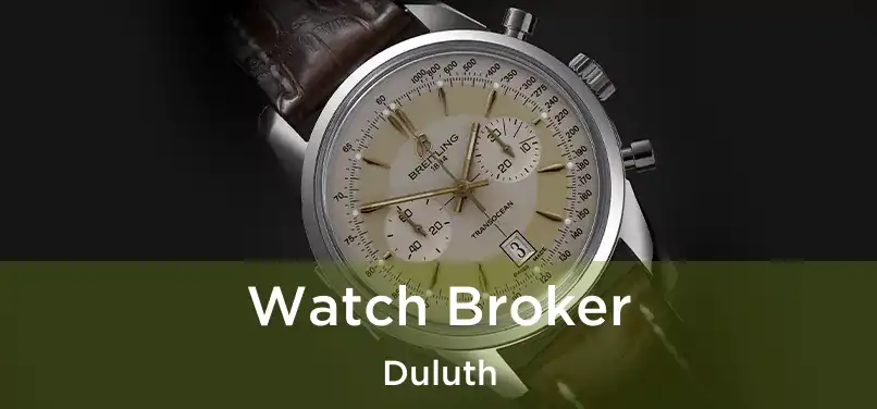 Watch Broker Duluth