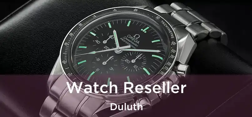 Watch Reseller Duluth